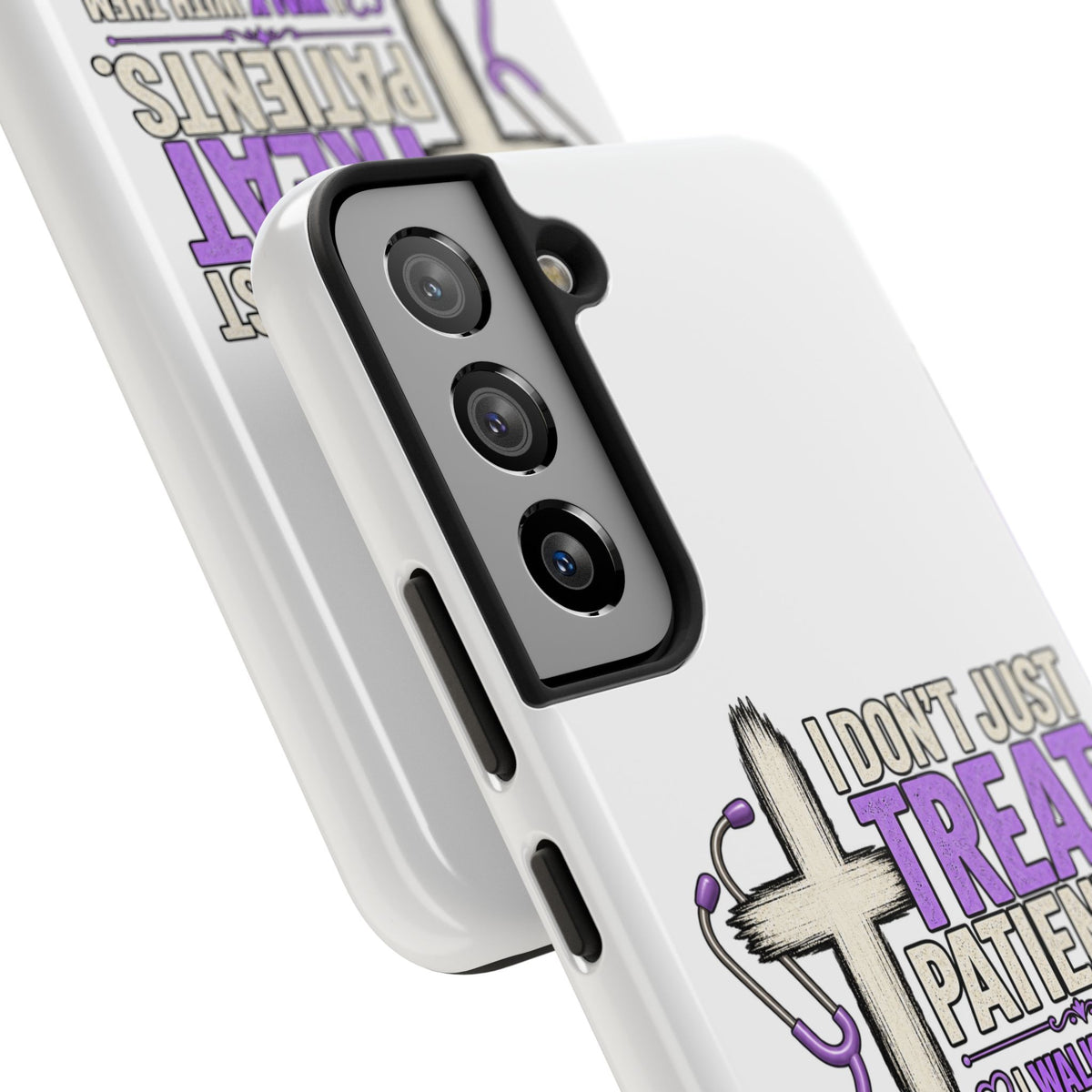 Tough Phone Case — “I Don’t Just Treat Patients” Nurse Faith Stethoscope Design