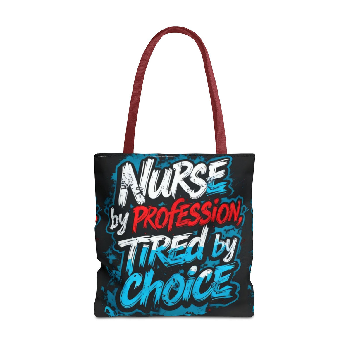 Nurse Tote Bag — "Nurse by Profession, Tired by Choice" Canvas Tote