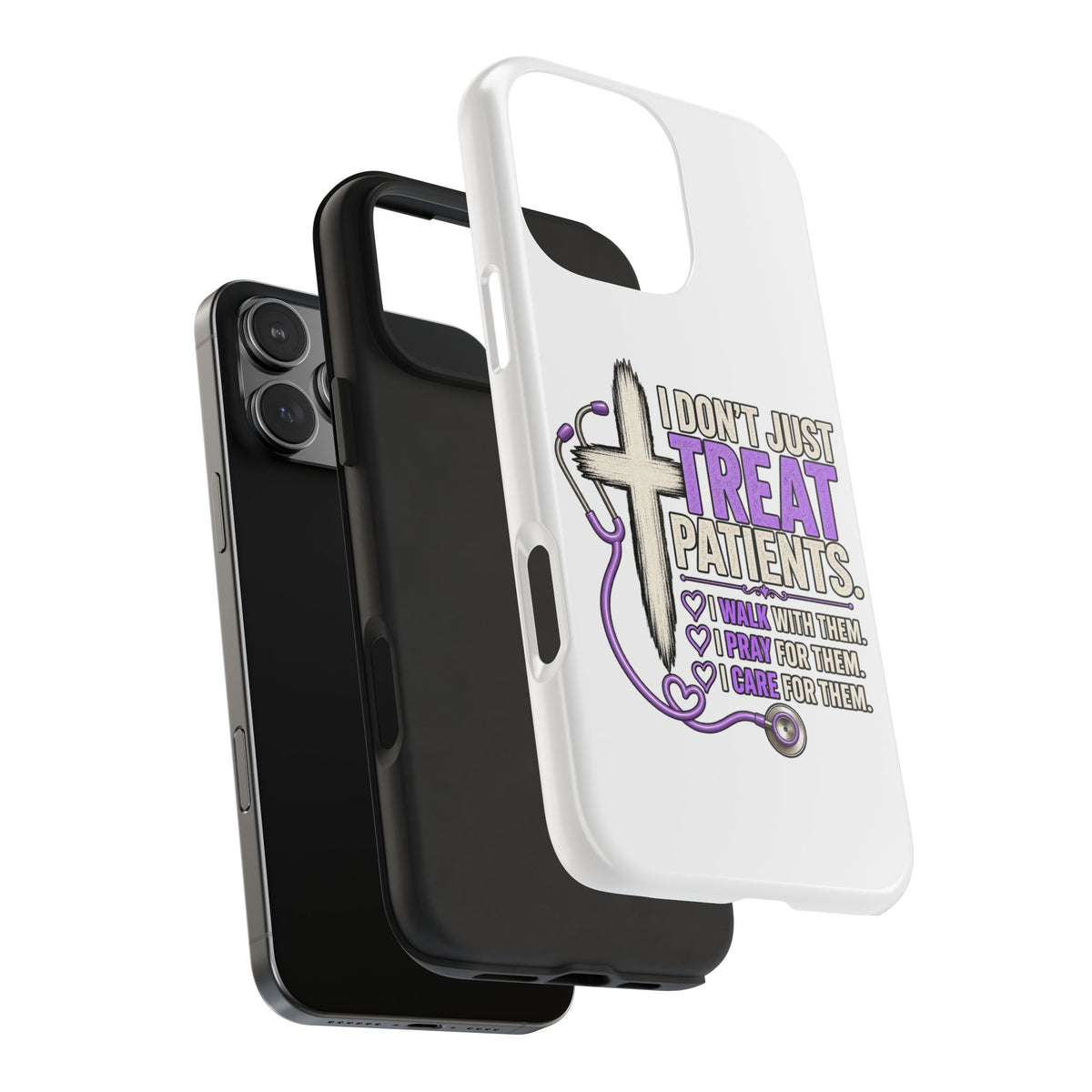 Tough Phone Case — “I Don’t Just Treat Patients” Nurse Faith Stethoscope Design