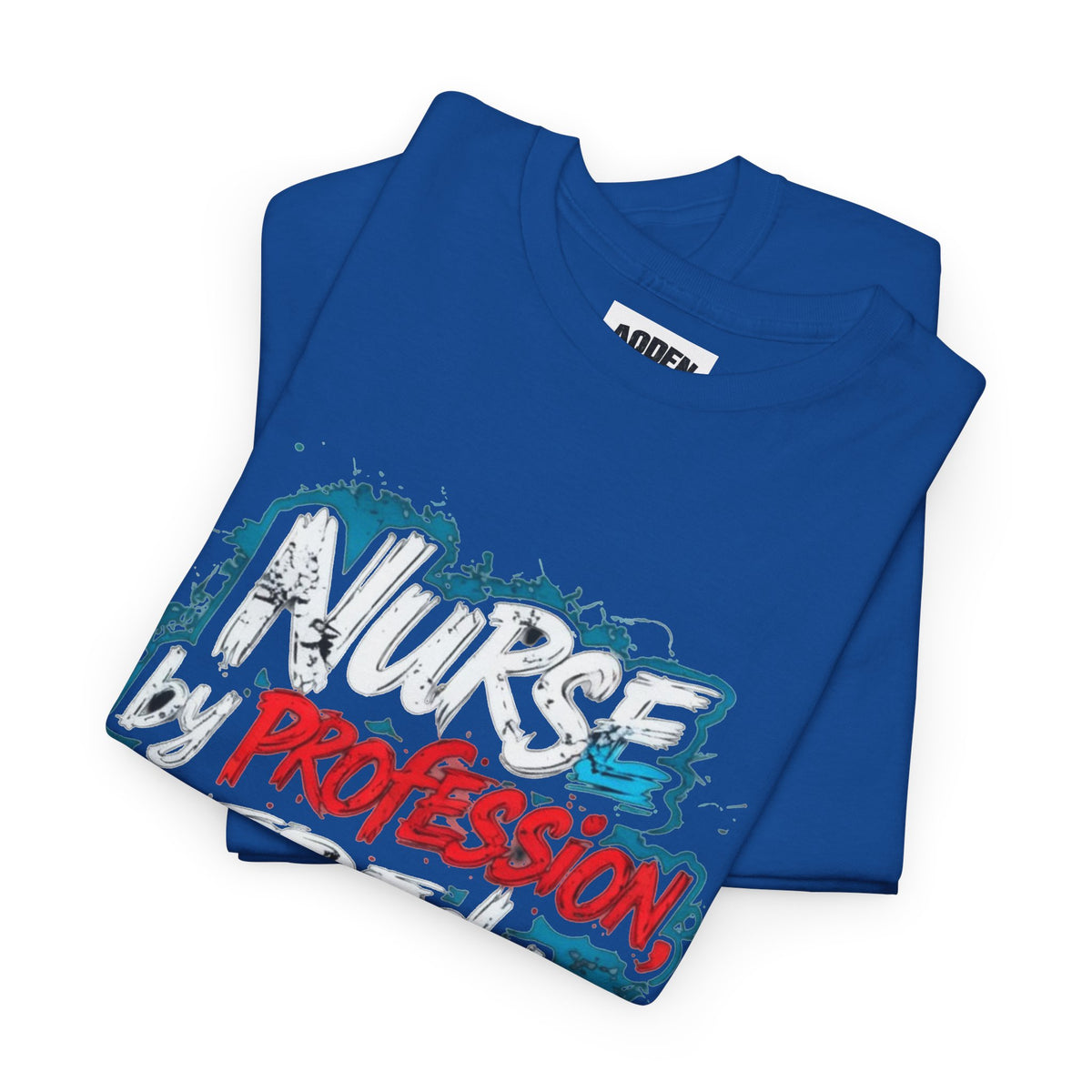 Nurse by Profession, Tired by Choice Tee