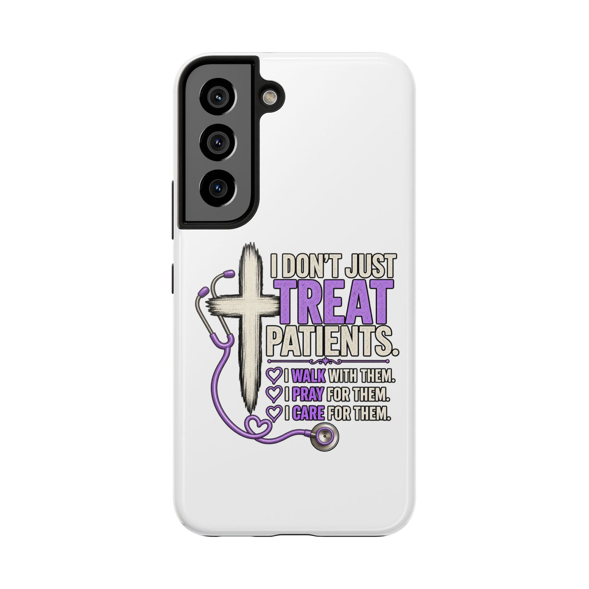 Tough Phone Case — “I Don’t Just Treat Patients” Nurse Faith Stethoscope Design