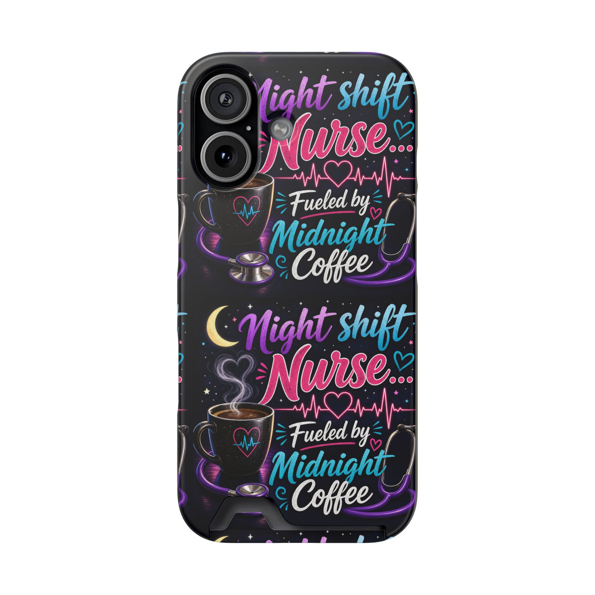 Night Shift Nurse Phone Case with Card Holder — "Fueled by Midnight Coffee"