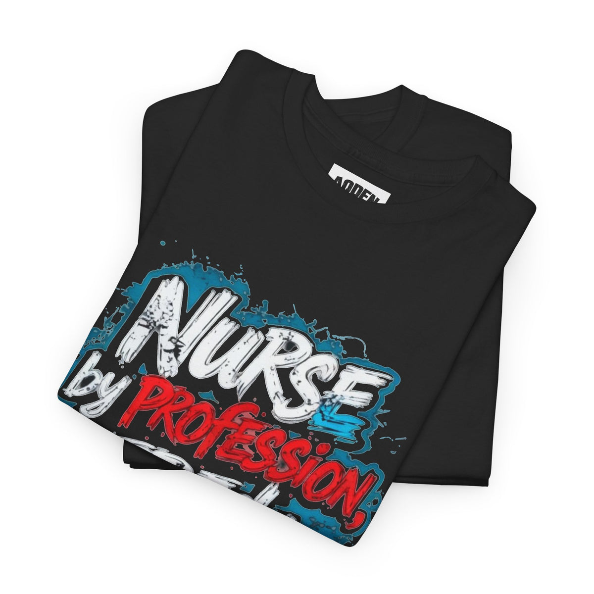 Nurse by Profession, Tired by Choice Tee