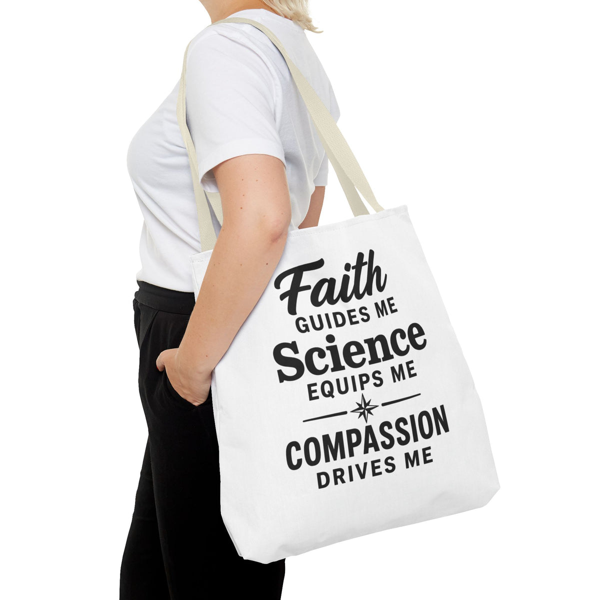 Faith Guides Me Science Equips Me Compassion Drives Me Tote Bag