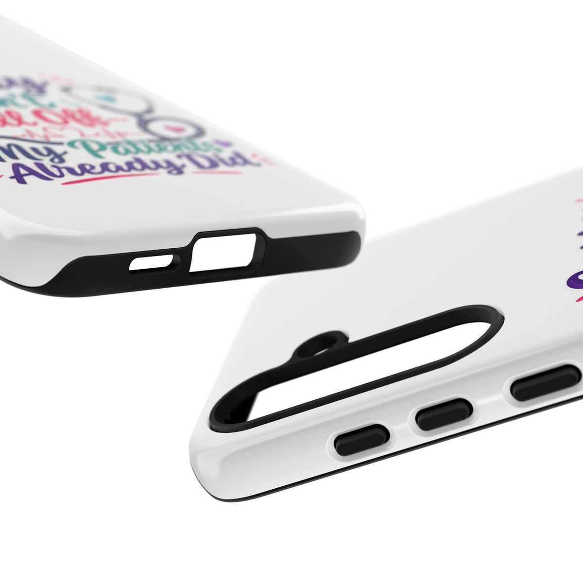 Phone Case - "Sorry I Can't Call Off... My Patients Already Did" Nurse Stethoscope Design
