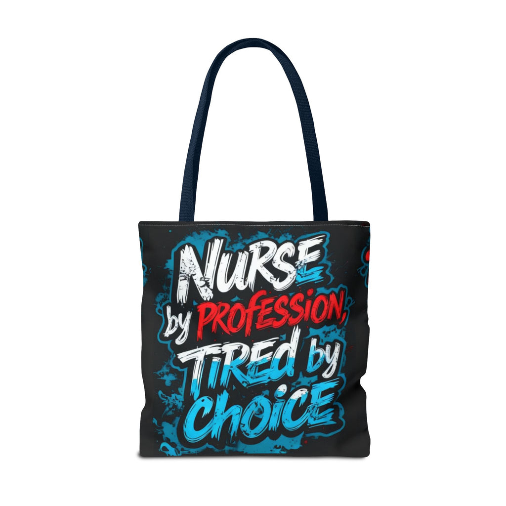 Nurse Tote Bag — "Nurse by Profession, Tired by Choice" Canvas Tote