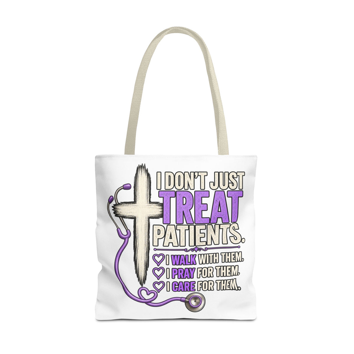 Nurse Faith Tote Bag - "I Don't Just Treat Patients" Stethoscope & Cross Inspirational Tote
