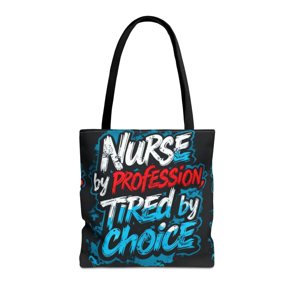 Nurse Tote Bag — "Nurse by Profession, Tired by Choice" Canvas Tote