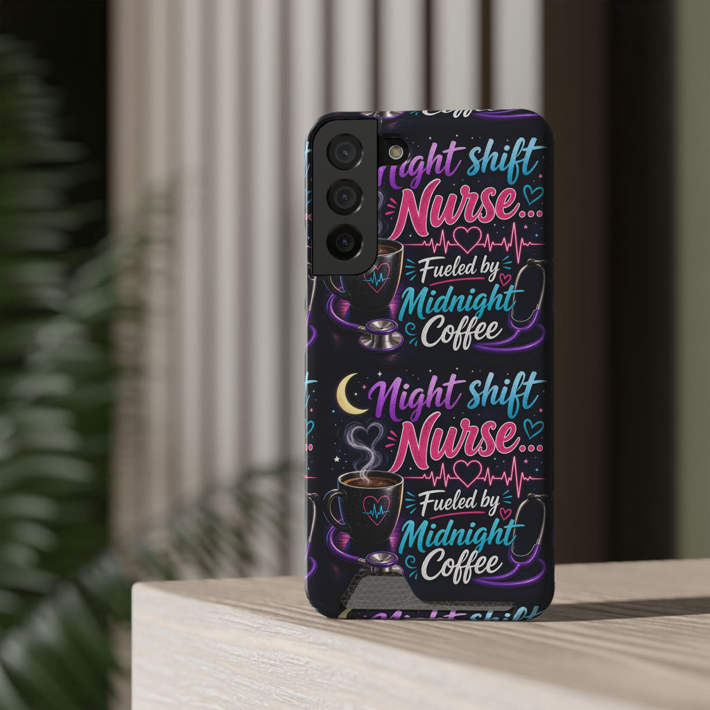Night Shift Nurse Phone Case with Card Holder — "Fueled by Midnight Coffee"