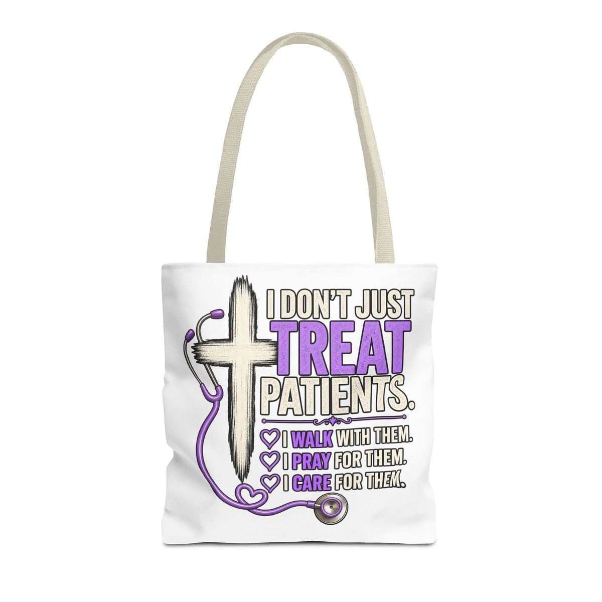 Nurse Faith Tote Bag - "I Don't Just Treat Patients" Stethoscope & Cross Inspirational Tote