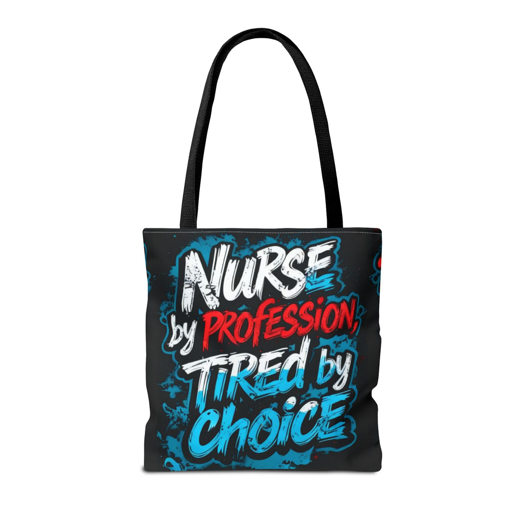 Nurse Tote Bag — "Nurse by Profession, Tired by Choice" Canvas Tote