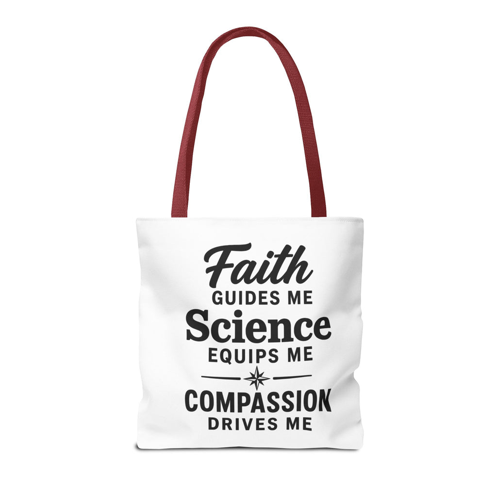 Faith Guides Me Science Equips Me Compassion Drives Me Tote Bag