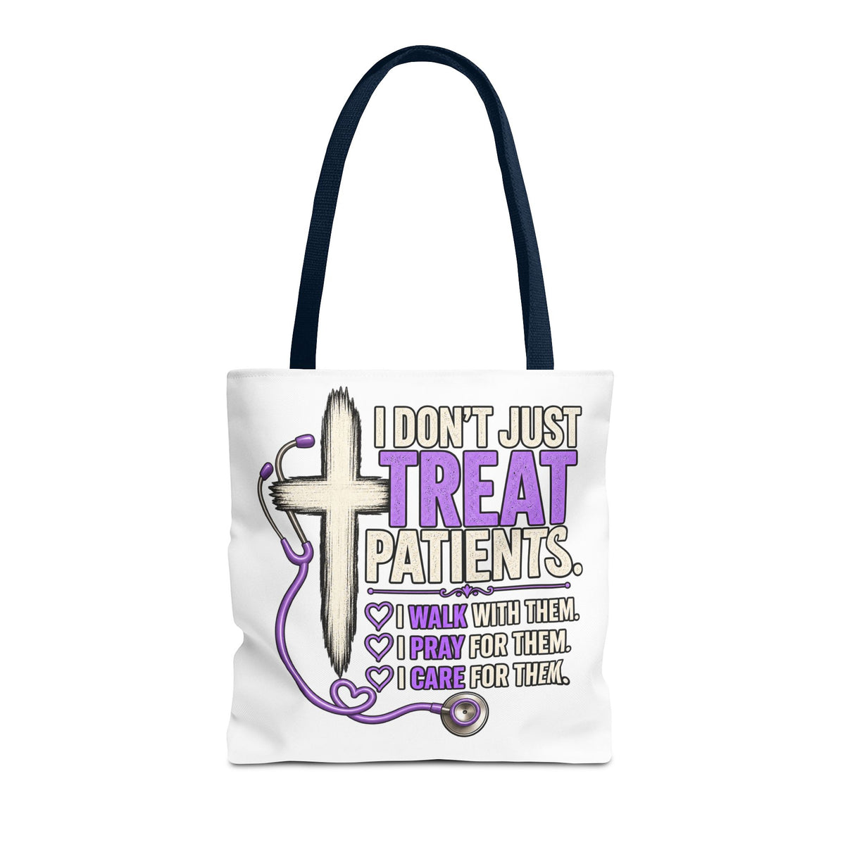 Nurse Faith Tote Bag - "I Don't Just Treat Patients" Stethoscope & Cross Inspirational Tote
