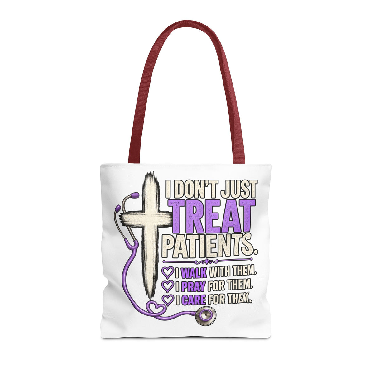 Nurse Faith Tote Bag - "I Don't Just Treat Patients" Stethoscope & Cross Inspirational Tote
