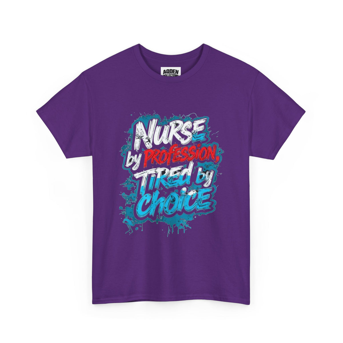 Nurse by Profession, Tired by Choice Tee