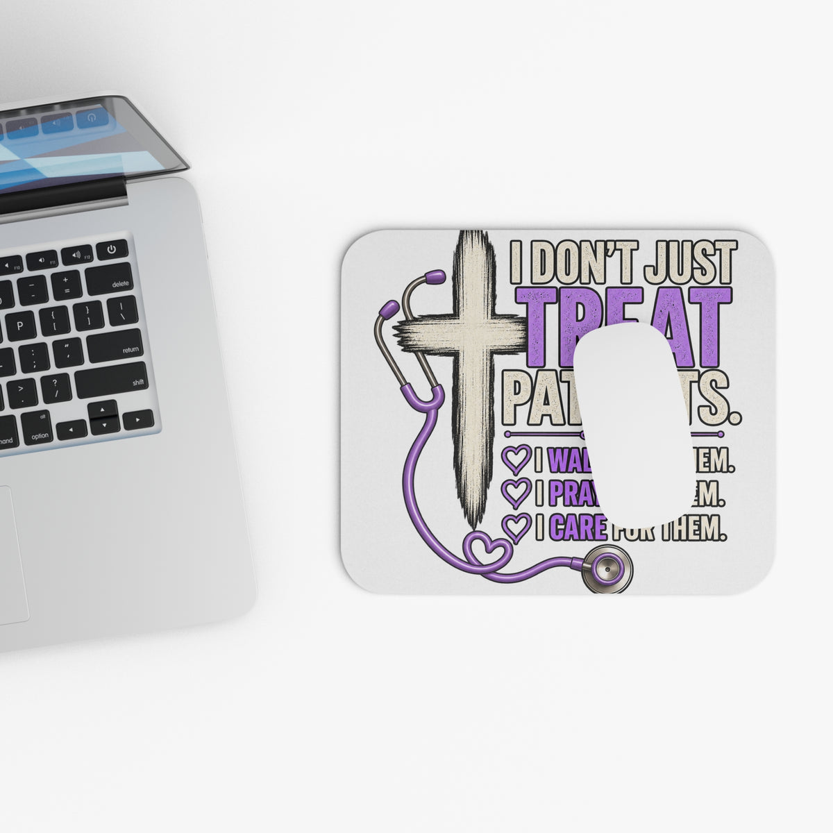 Christian Nurse Mouse Pad — "I Don't Just Treat Patients" Stethoscope & Cross Faith Gift