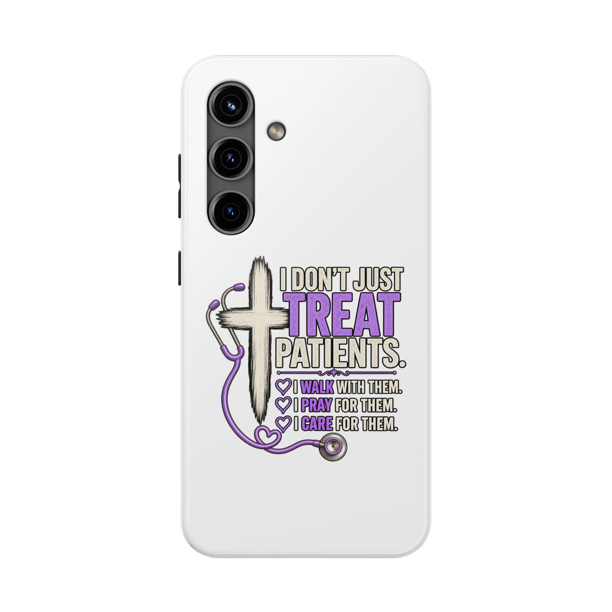 Tough Phone Case — “I Don’t Just Treat Patients” Nurse Faith Stethoscope Design