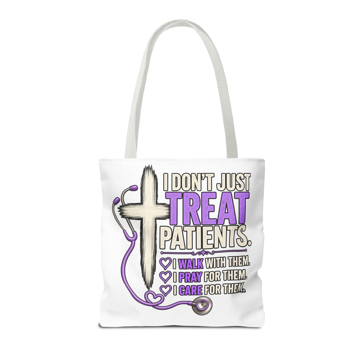 Nurse Faith Tote Bag - "I Don't Just Treat Patients" Stethoscope & Cross Inspirational Tote