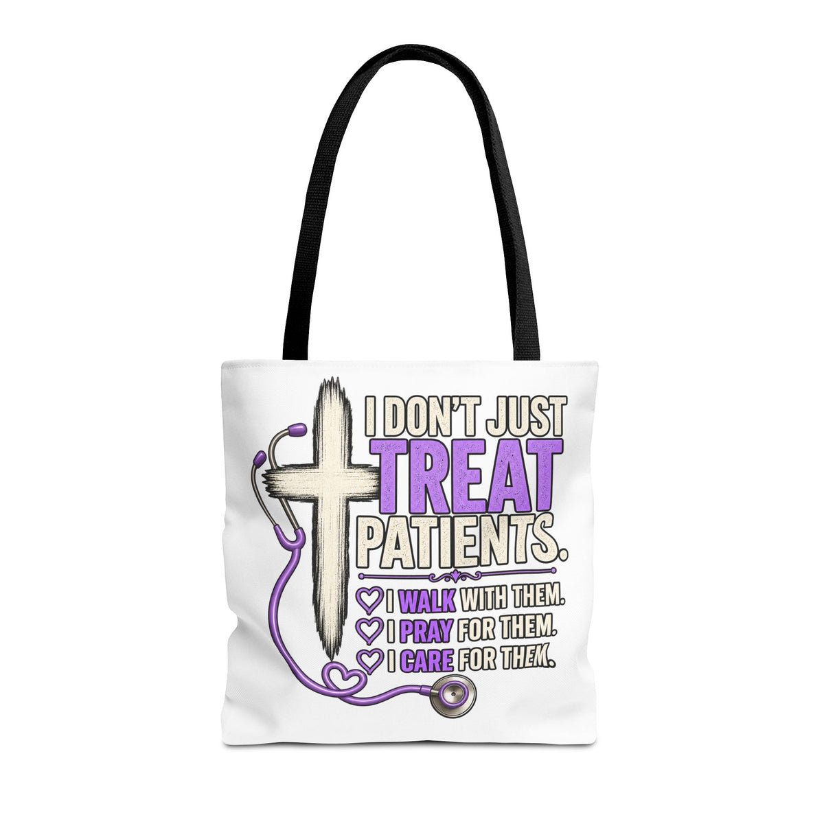 Nurse Faith Tote Bag - "I Don't Just Treat Patients" Stethoscope & Cross Inspirational Tote