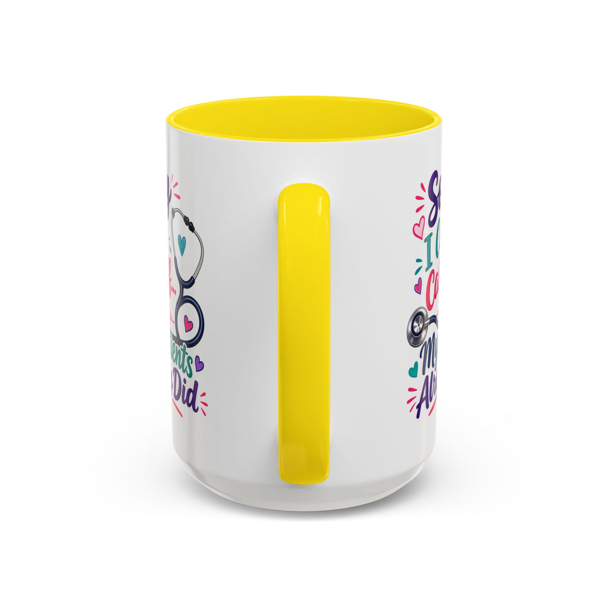 Coffee Mug - "Sorry I Can't Call Off... My Patients Already Did" Nurse Stethoscope Gift (11/15 oz)