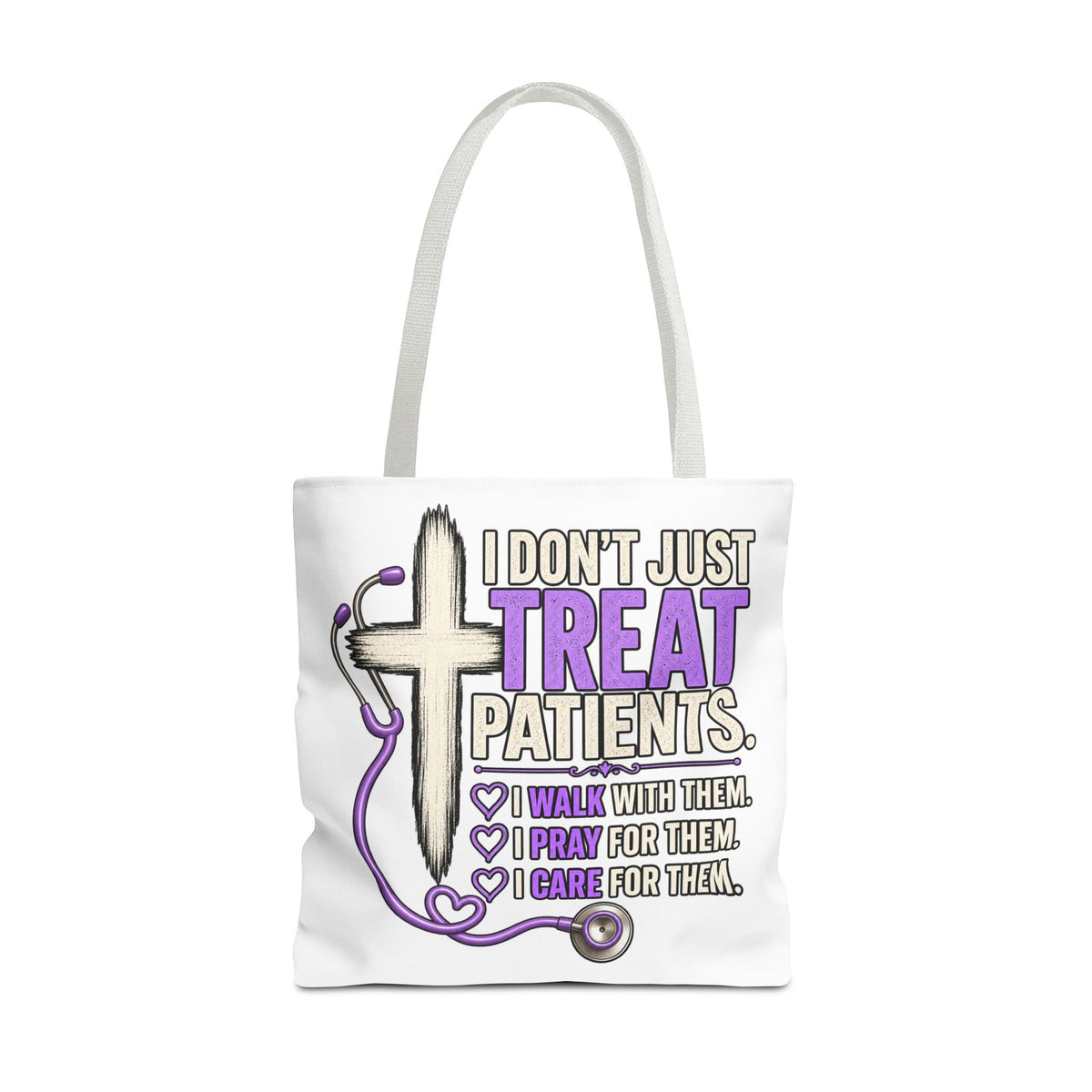 Nurse Faith Tote Bag - "I Don't Just Treat Patients" Stethoscope & Cross Inspirational Tote