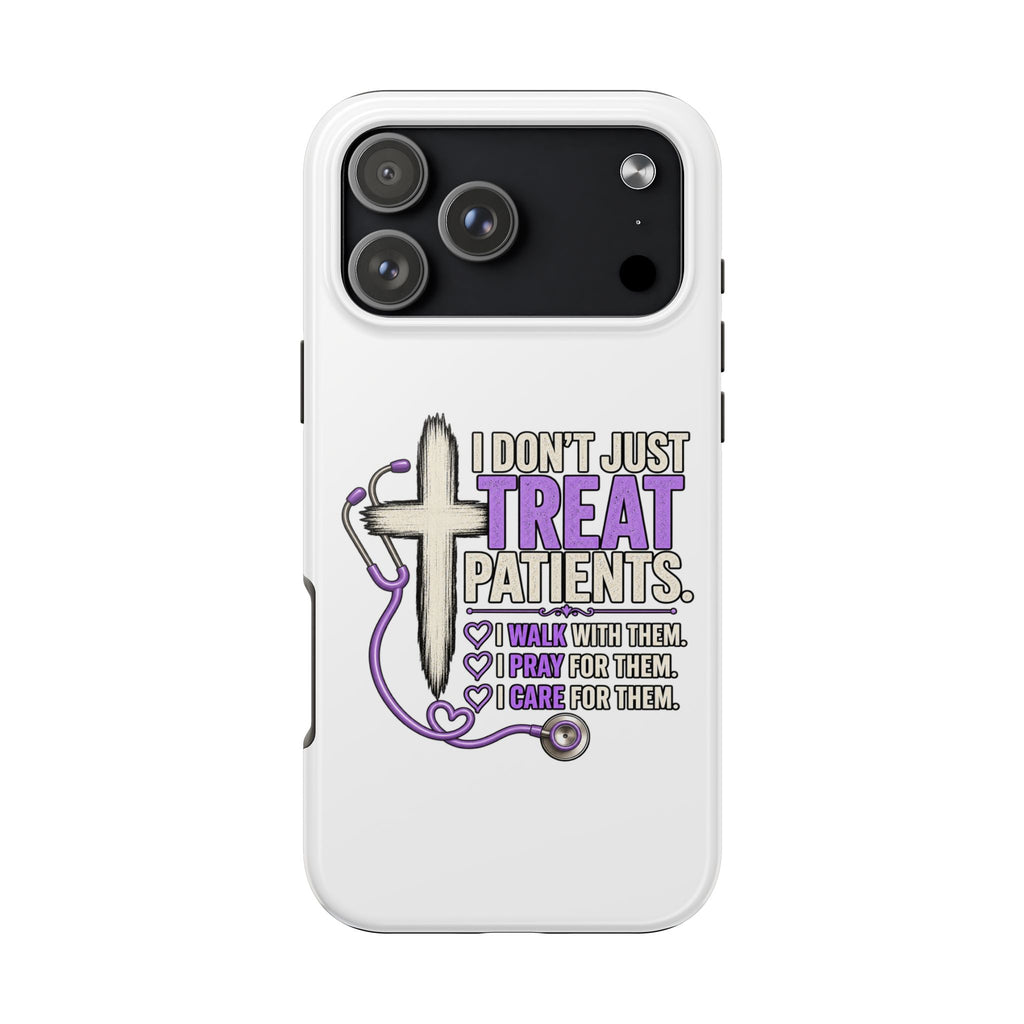Tough Phone Case — “I Don’t Just Treat Patients” Nurse Faith Stethoscope Design