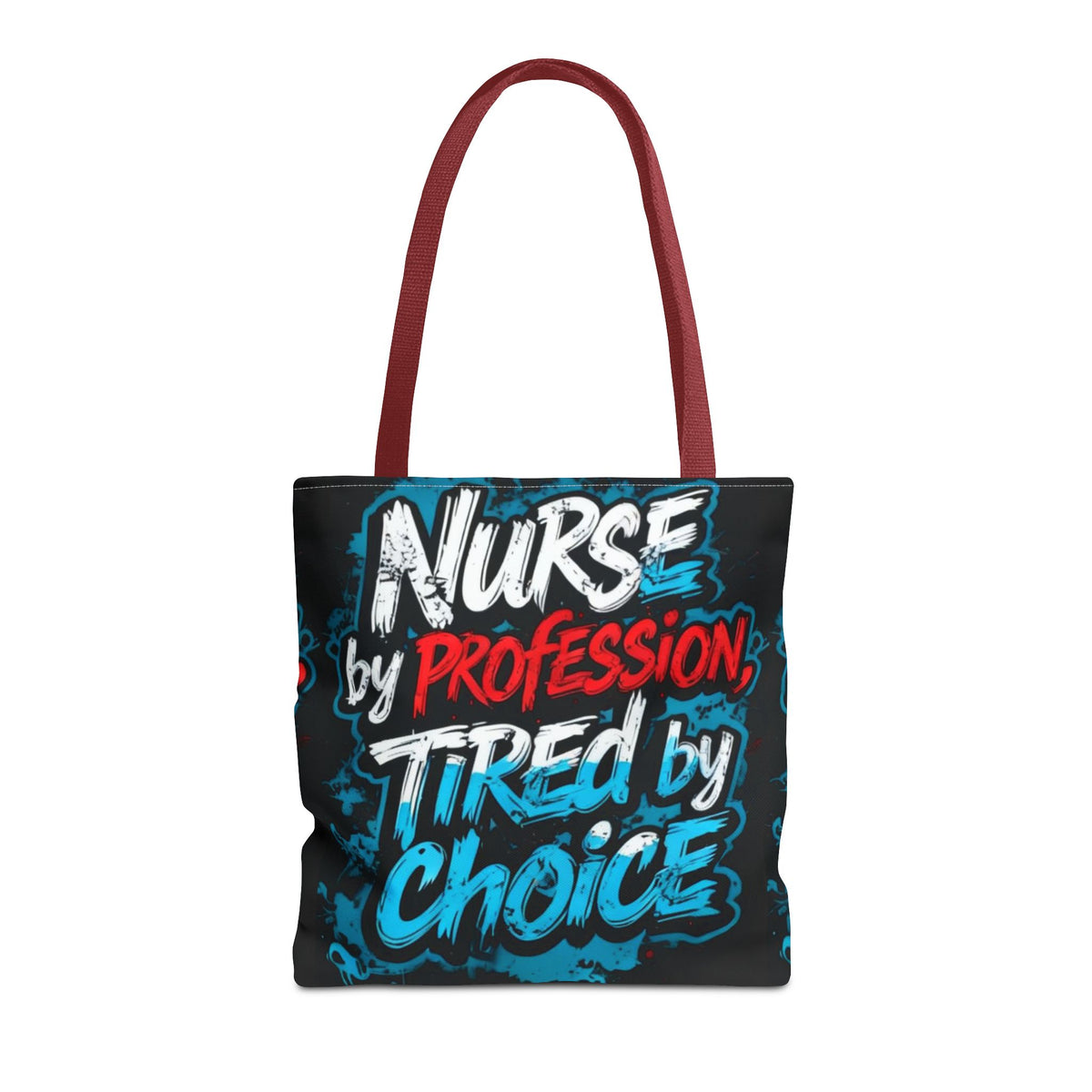 Nurse Tote Bag — "Nurse by Profession, Tired by Choice" Canvas Tote