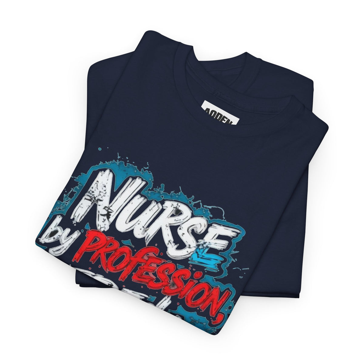 Nurse by Profession, Tired by Choice Tee