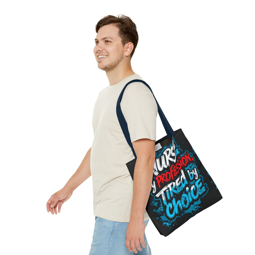Nurse Tote Bag — "Nurse by Profession, Tired by Choice" Canvas Tote
