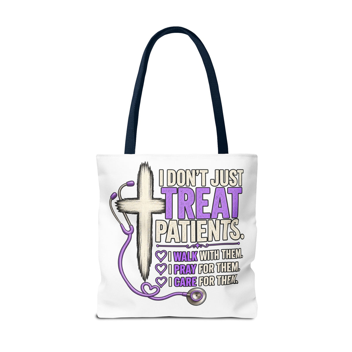 Nurse Faith Tote Bag - "I Don't Just Treat Patients" Stethoscope & Cross Inspirational Tote