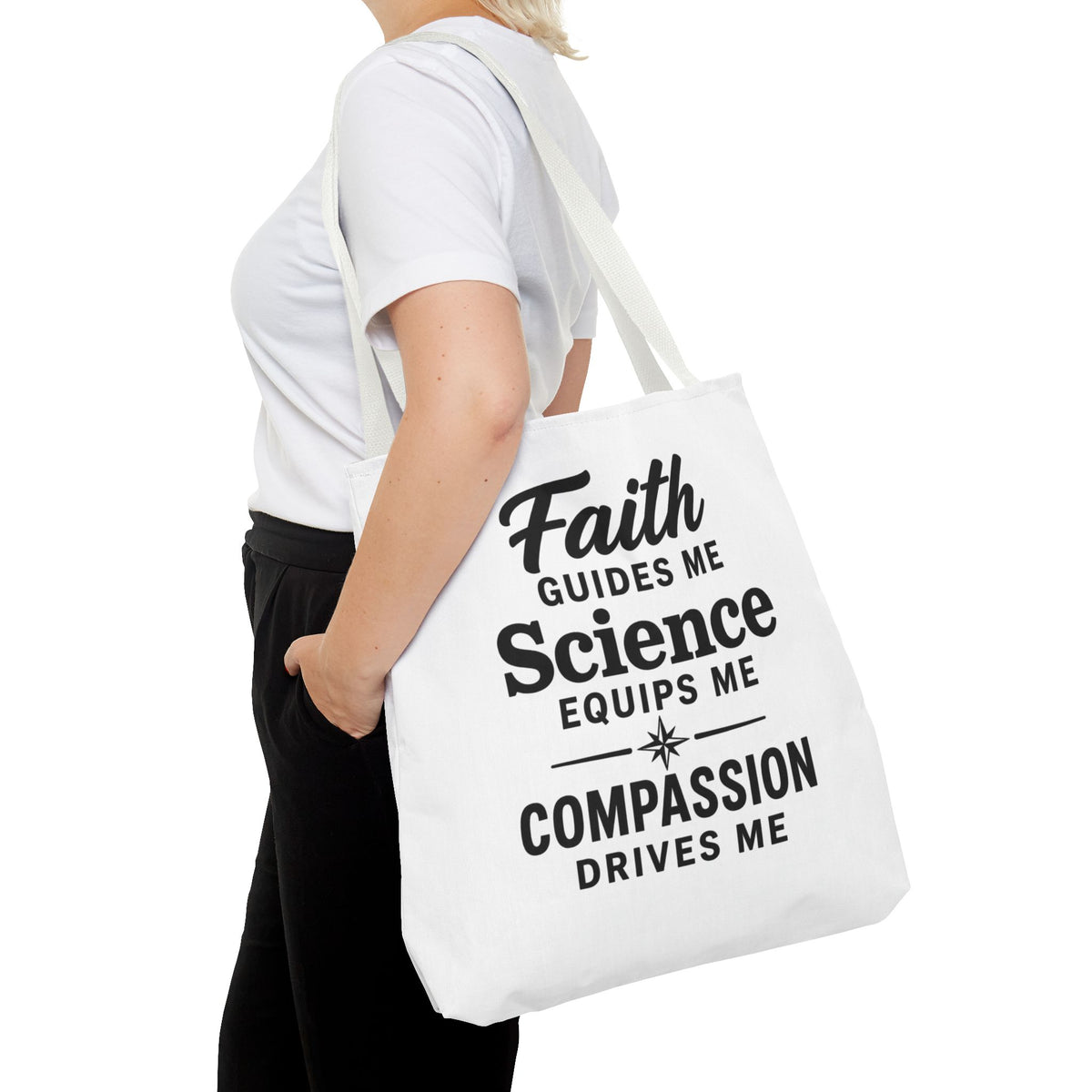 Faith Guides Me Science Equips Me Compassion Drives Me Tote Bag