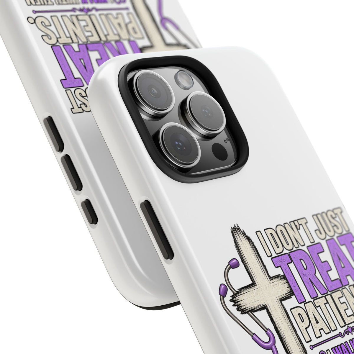Tough Phone Case — “I Don’t Just Treat Patients” Nurse Faith Stethoscope Design