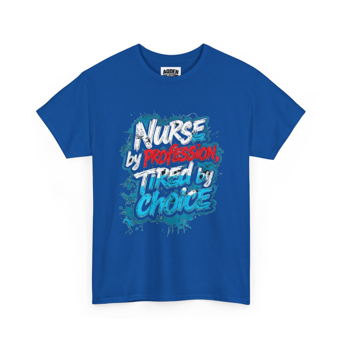 Nurse by Profession, Tired by Choice Tee