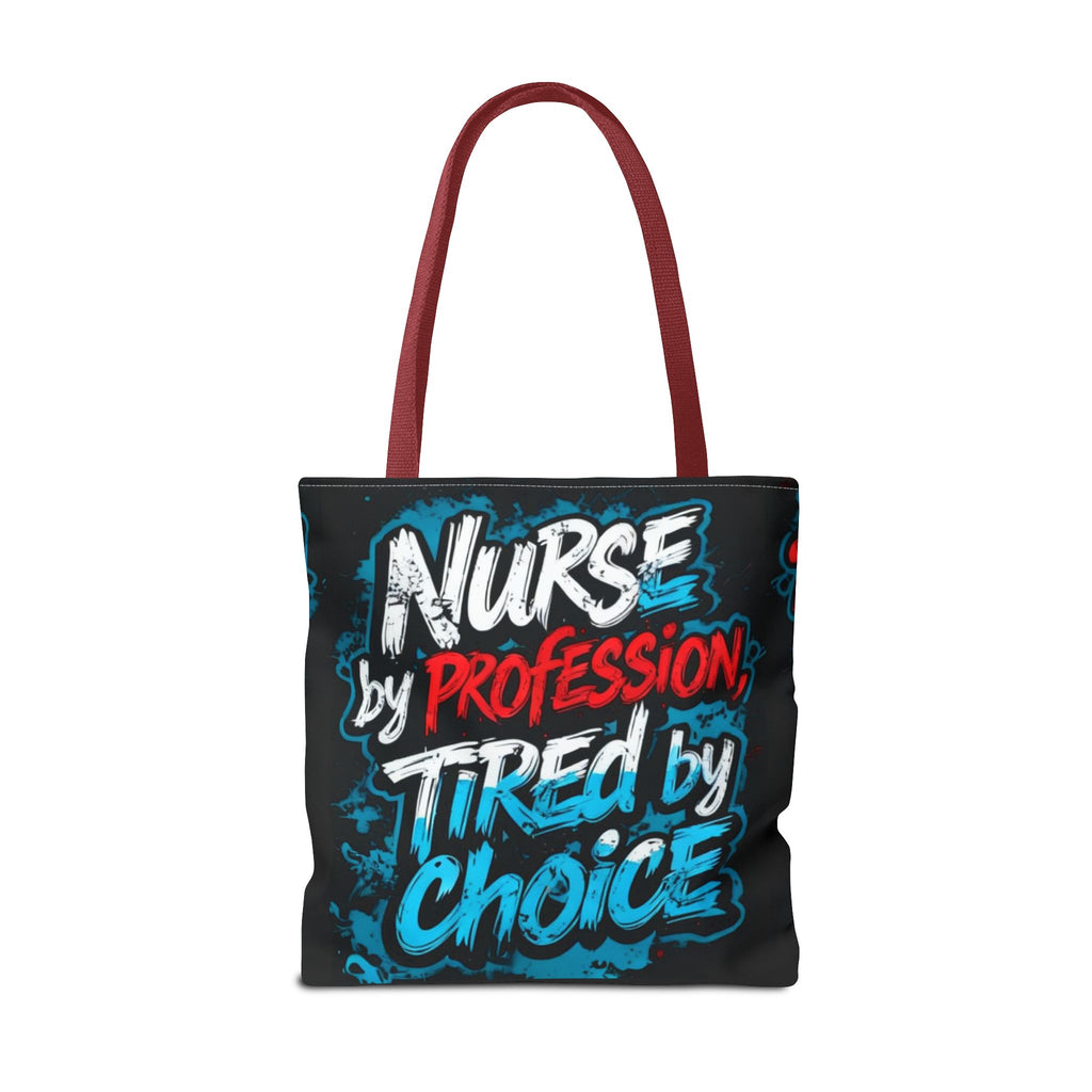Nurse Tote Bag — "Nurse by Profession, Tired by Choice" Canvas Tote