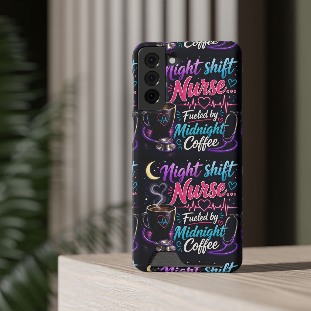 Night Shift Nurse Phone Case with Card Holder — "Fueled by Midnight Coffee"