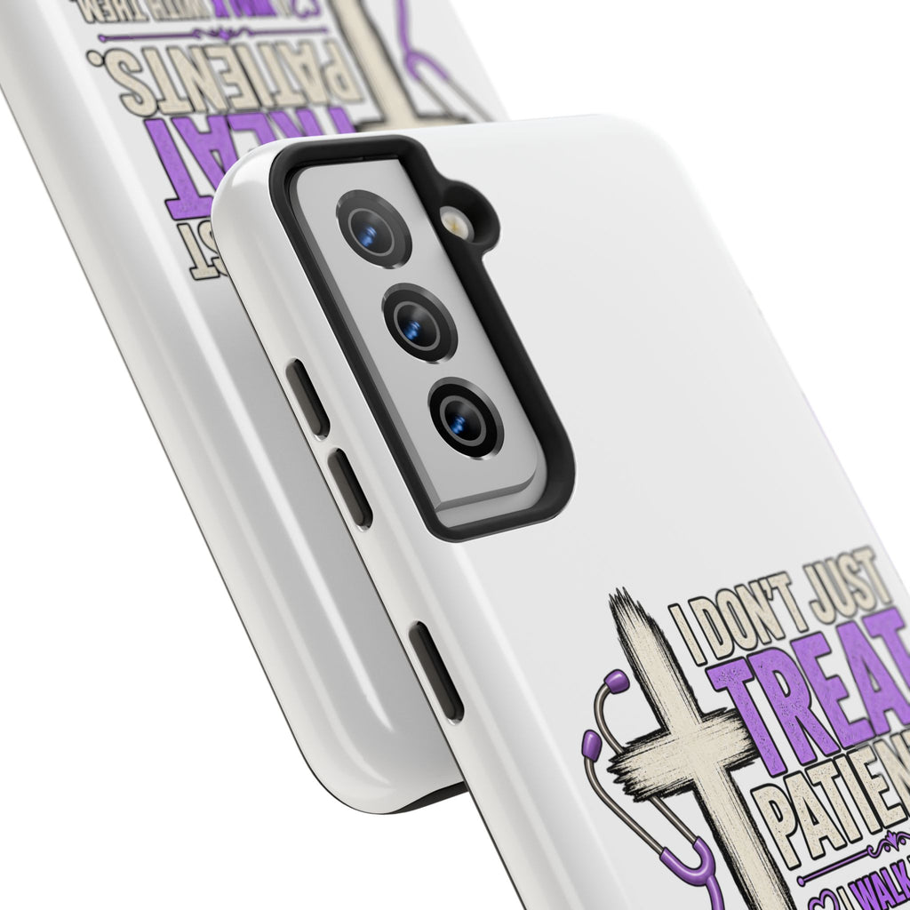 Tough Phone Case — “I Don’t Just Treat Patients” Nurse Faith Stethoscope Design