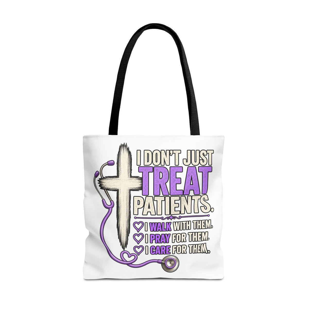 Nurse Faith Tote Bag - "I Don't Just Treat Patients" Stethoscope & Cross Inspirational Tote