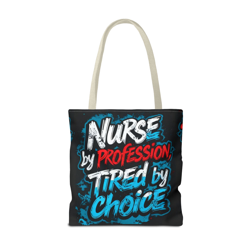 Nurse Tote Bag — "Nurse by Profession, Tired by Choice" Canvas Tote