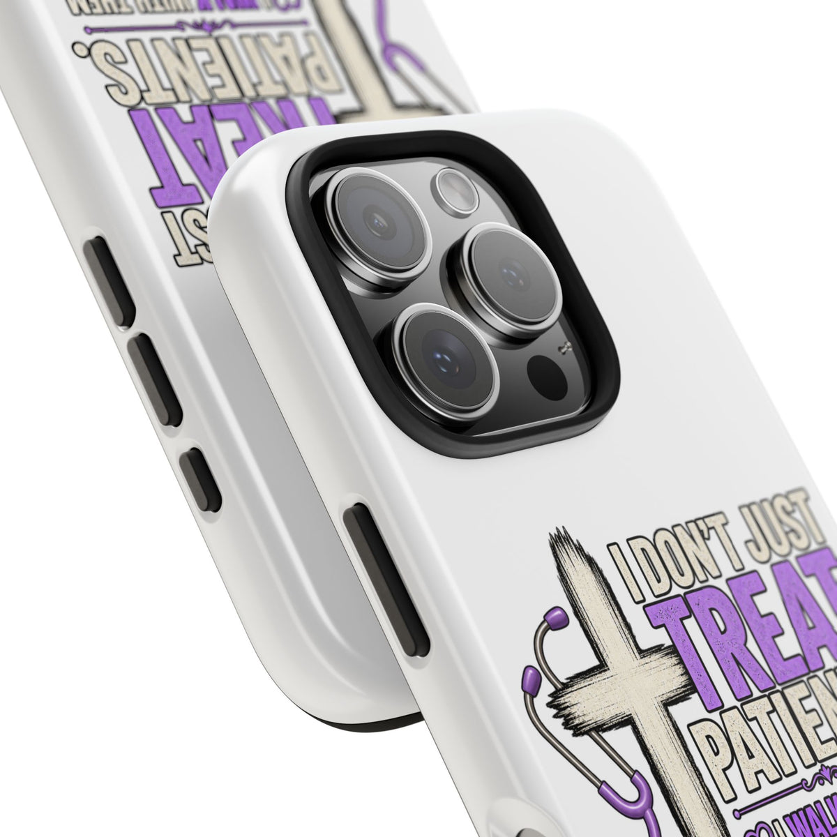 Tough Phone Case — “I Don’t Just Treat Patients” Nurse Faith Stethoscope Design