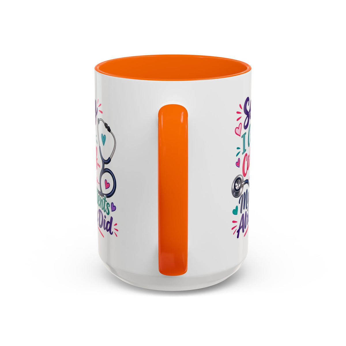 Coffee Mug - "Sorry I Can't Call Off... My Patients Already Did" Nurse Stethoscope Gift (11/15 oz)