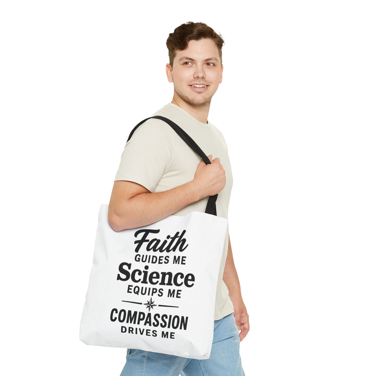 Faith Guides Me Science Equips Me Compassion Drives Me Tote Bag