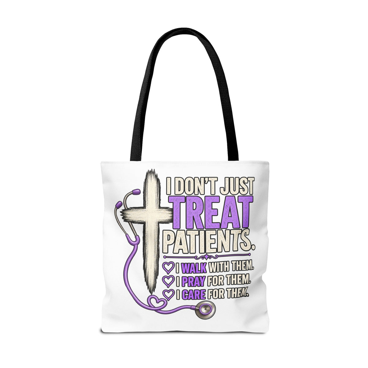 Nurse Faith Tote Bag - "I Don't Just Treat Patients" Stethoscope & Cross Inspirational Tote