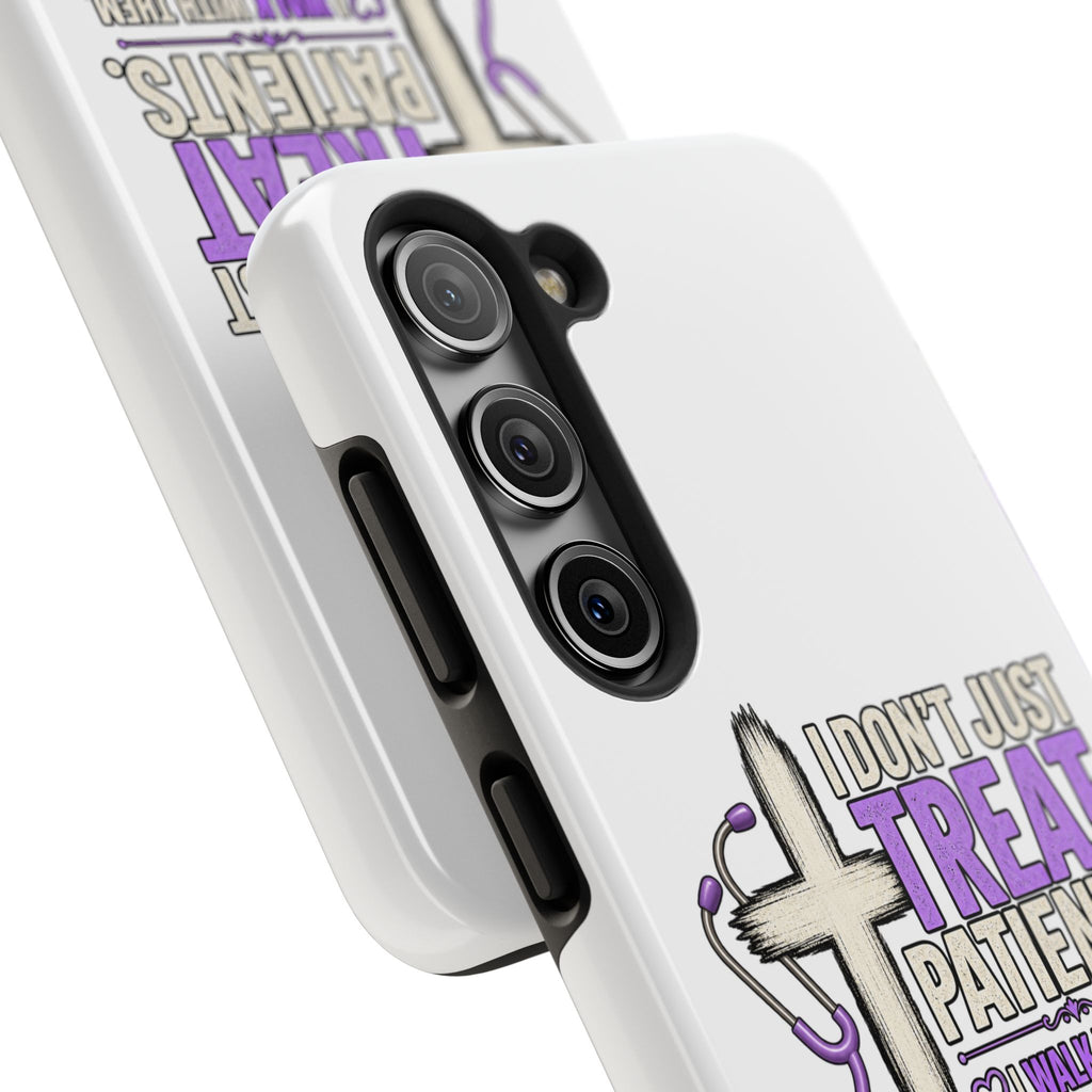 Tough Phone Case — “I Don’t Just Treat Patients” Nurse Faith Stethoscope Design