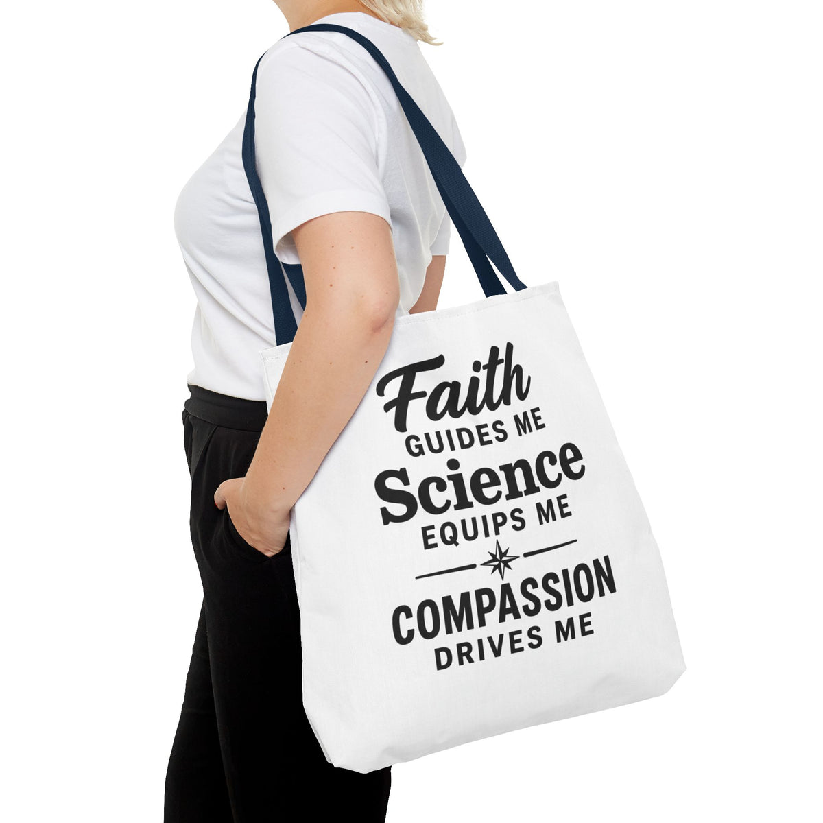 Faith Guides Me Science Equips Me Compassion Drives Me Tote Bag