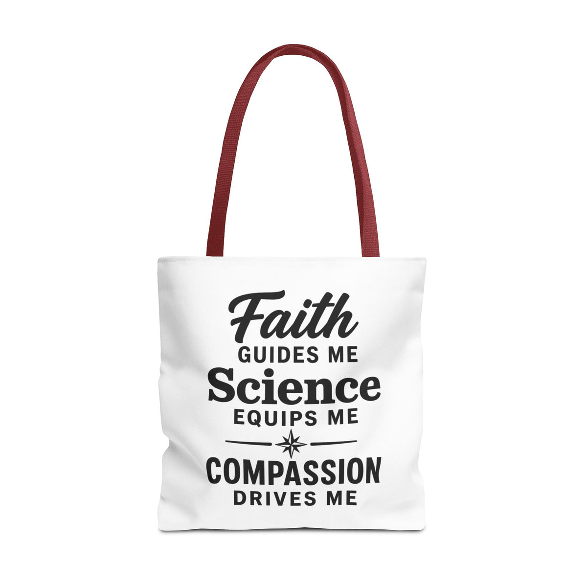 Faith Guides Me Science Equips Me Compassion Drives Me Tote Bag